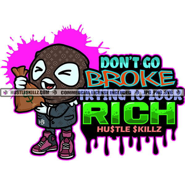 Don't Go Broke Trying To Look Rich Ice Cream Gangster Man Hustler Hustling Grind Hustle Skillz SVG PNG JPG Vector Cut Files Silhouette Cricut