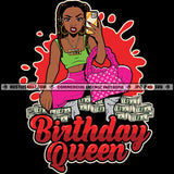 Birthday Queen Melanin Lola Hustler Hustling Grind Hustle Skillz SVG PNG JPG Vector Cut Files Silhouette Cricut