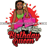 Birthday Queen Melanin Lola Hustler Hustling Grind Hustle Skillz SVG PNG JPG Vector Cut Files Silhouette Cricut