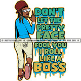 Don't Let The Pretty Face Fool You Melanin Lola Hustler Hustling Grind Hustle Skillz SVG PNG JPG Vector Cut Files Silhouette Cricut