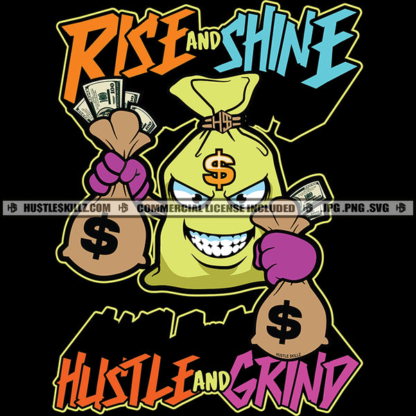 Rise And Shine Hustle And Grind  Savage Quotes Hustler Logo Grind Hustle Skillz SVG PNG JPG Vector Cut Files