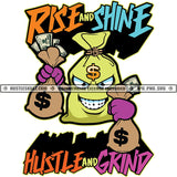 Rise And Shine Hustle And Grind  Savage Quotes Hustler Logo Grind Hustle Skillz SVG PNG JPG Vector Cut Files