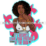 It's Business Leave Your Emotions At The Door Melanin Woman Money Cash Hustle Skillz Dope Hustling Hustler Grind Grinding Designs For Products SVG PNG JPG EPS Cut Cutting