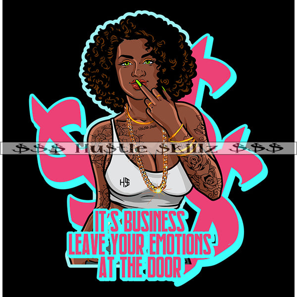 It's Business Leave Your Emotions At The Door Melanin Woman Money Cash Hustle Skillz Dope Hustling Hustler Grind Grinding Designs For Products SVG PNG JPG EPS Cut Cutting