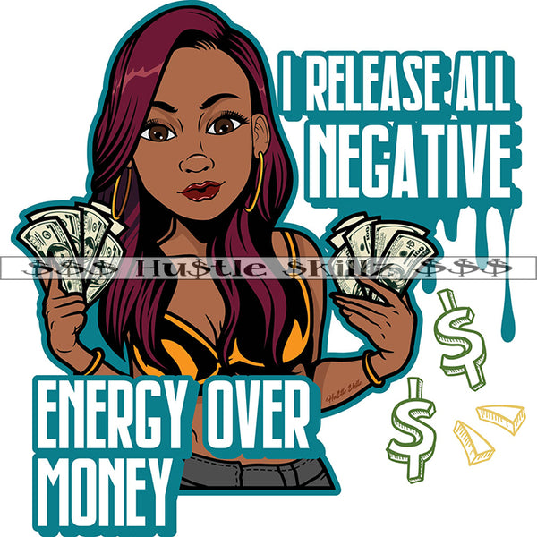 I Release All Negative Energy Over Money Cash Hustle Skillz Dope Hustling Hustler Grind Grinding Designs For Products SVG PNG JPG EPS Cut Cutting