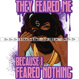 They Fear Me Because I Fear Nothing Gangster Woman Money Cash Hustle Skillz Dope Hustling Hustler Grind Grinding Designs For Products SVG PNG JPG EPS Cut Cutting