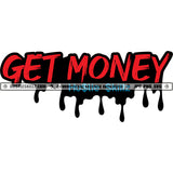 Get Money Illustration Hustling Design Sign Grind Illustration Graphic Message Hustler Logo Hustle Skillz SVG PNG JPG Vector Cut Files Silhouette Cricut