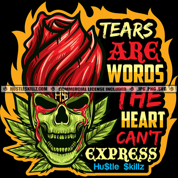 Tears Are Words The Heart Can't Express Savage Quotes Hustler Logo Grind Hustle Skillz SVG PNG JPG Vector Cut Files