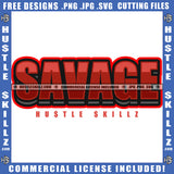 Savage Illustration Gangster Thug Life Gangsta Hustling Hustler Logo Hustle Skillz SVG PNG JPG Vector Cut Files Silhouette Cricut