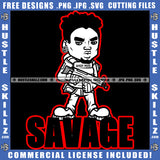 Gangster Man Black And White Design Savage Thug Life Money Protection Gun Gangsta Hustling Hustler Logo Hustle Skillz SVG PNG JPG Vector Cut Files Silhouette Cricut