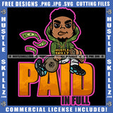 Paid In Full Man Holding Money Cash Investor Hard Worker Grind Grinding Wearing Suit Gold Chain Logo Hustle Skillz SVG PNG JPG Vector Cut Files Silhouette Cricut