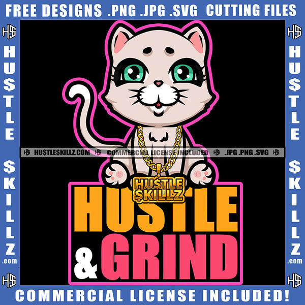 Cute Gangster Kitten Pink Female Cat Hustle And Grind Gold Chain Logo Hustle Skillz SVG PNG JPG Vector Cut Files Silhouette Cricut