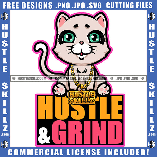 Cute Gangster Kitten Pink Female Cat Hustle And Grind Gold Chain Logo Hustle Skillz SVG PNG JPG Vector Cut Files Silhouette Cricut