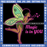 Melanin Angel Magic Is In You Fairy Wings Fantasy Throwing Love Butterfly Girl Puff Hairstyle Logo Hustle Skillz SVG PNG JPG Vector Cut Files Silhouette Cricut