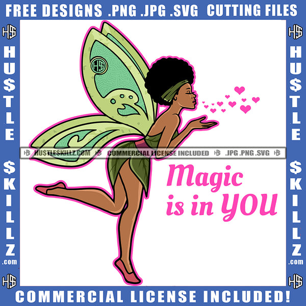 Melanin Angel Magic Is In You Fairy Wings Fantasy Throwing Love Butterfly Girl Puff Hairstyle Logo Hustle Skillz SVG PNG JPG Vector Cut Files Silhouette Cricut