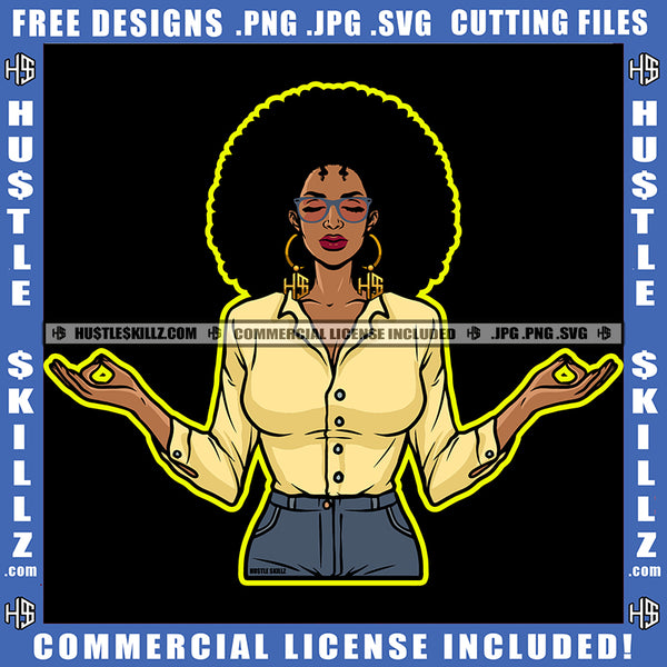 Black Girl Magic Woman Doing Yoga Meditation Relaxing Connection Closing Eyes Sunglass Matching Outfit Afro Puff Hairstyle Hustler Earing Logo Hustle Skillz SVG PNG JPG Vector Cut Files Silhouette Cricut