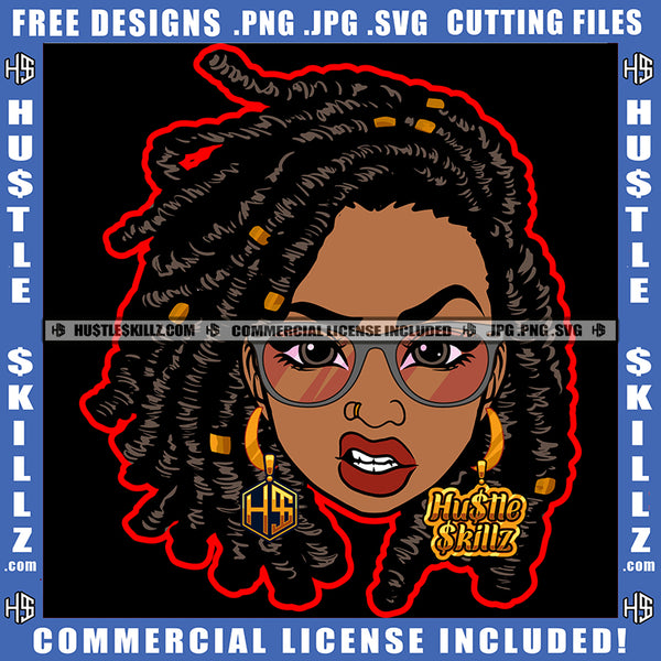 Black Girl Magic Nubian Woman Dreadlocks Hairstyle Beautiful Eyes Sunglass Cute Girl Hustler Earring Nose Pin Logo Hustle Skillz SVG PNG JPG Vector Cut Files Silhouette Cricut