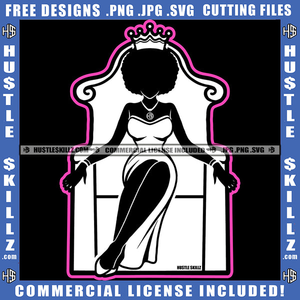 Black Queen Jeweled Crown Throne Chair Nude Robe Heels Woman Sister Friend Grind Hustler Chain Logo Hustle Skillz SVG PNG JPG Vector Cut Files Silhouette Cricut