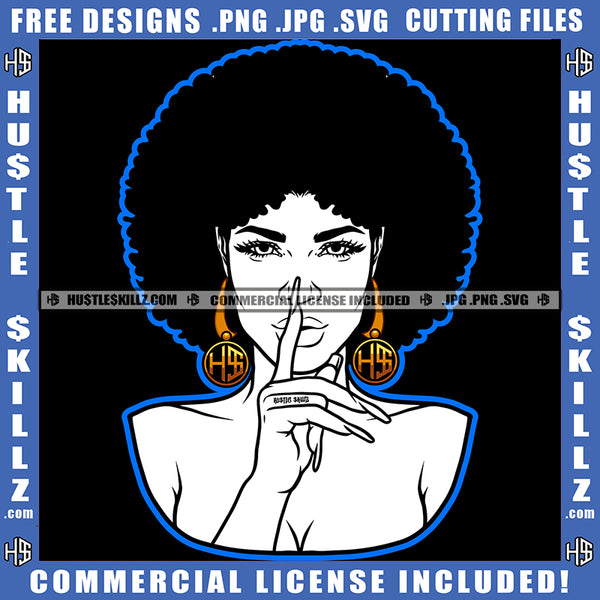 Nubian Woman Black And White Design Hustler Gold Earring Afro Puff Hairstyle Pointing Finger Blue Fingernails Stop Sign Logo Hustle Skillz SVG PNG JPG Vector Cut Files Silhouette Cricut