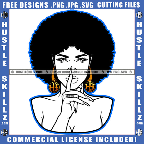 Nubian Woman Black And White Design Hustler Gold Earring Afro Puff Hairstyle Pointing Finger Blue Fingernails Stop Sign Logo Hustle Skillz SVG PNG JPG Vector Cut Files Silhouette Cricut