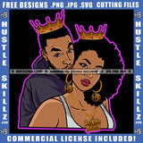 Afro Black Couple King Queen Relationship Goals Soulmates Blessed Life True Love Gold Chain Hustler Earring Logo Hustle Skillz SVG PNG JPG Vector Cut Files Silhouette Cricut